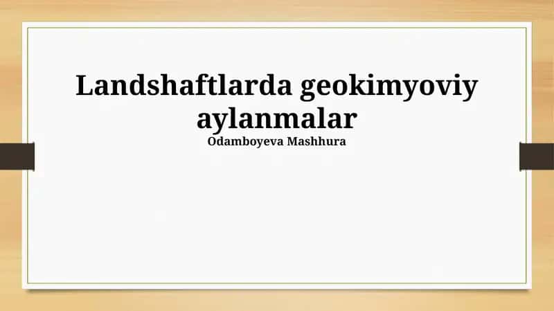 Landshaftlarda geokimyoviy aylanmalar 1