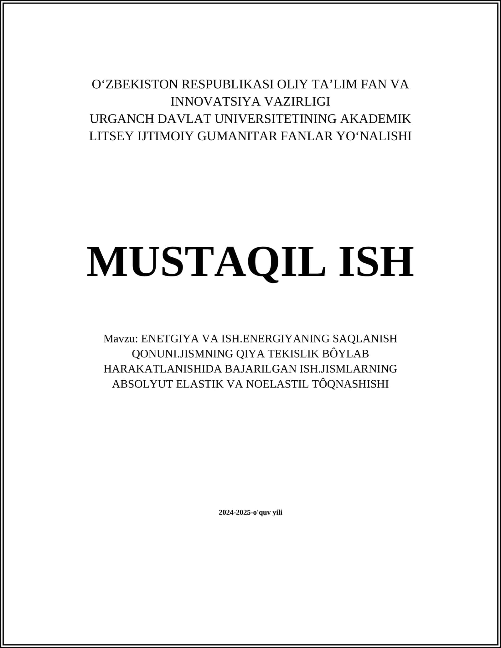 ENETGIYA VA ISH.ENERGIYANING SAQLANISH QONUNI.JISMNING QIYA TEKISLIK BÔYLAB HARAKATLANISHIDA BAJARILGAN ISH.JISMLARNING ABSOLYUT ELASTIK VA NOELASTIL TÔQNASHISHI 1