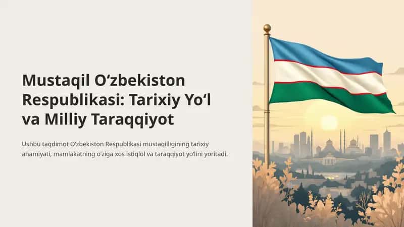 Mustaqil O‘zbekiston Respublikasi: Tarixiy Yo‘l va Milliy Taraqqiyot 1