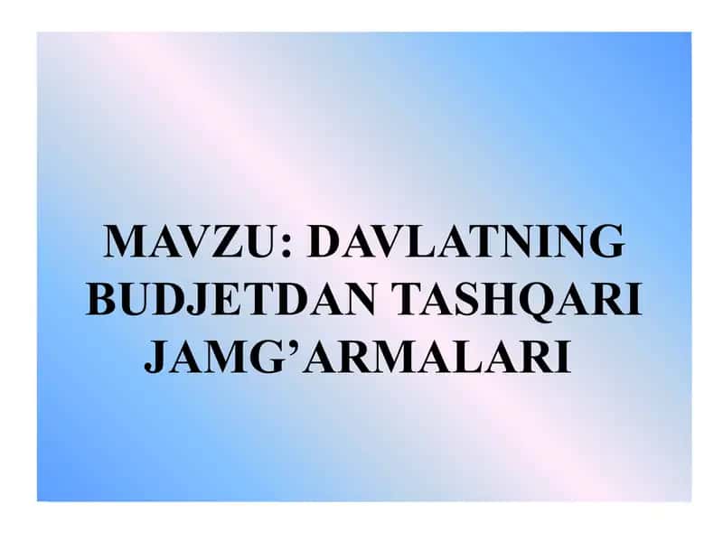 Davlatning byudjetidan tashqari jamg`armalari 1
