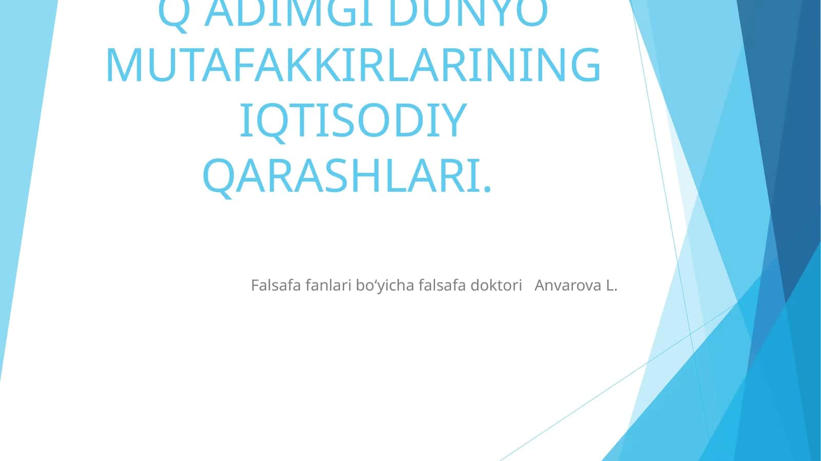 Q ADIMGI DUNYO MUTAFAKKIRLARINING IQTISODIY QARASHLARI 1