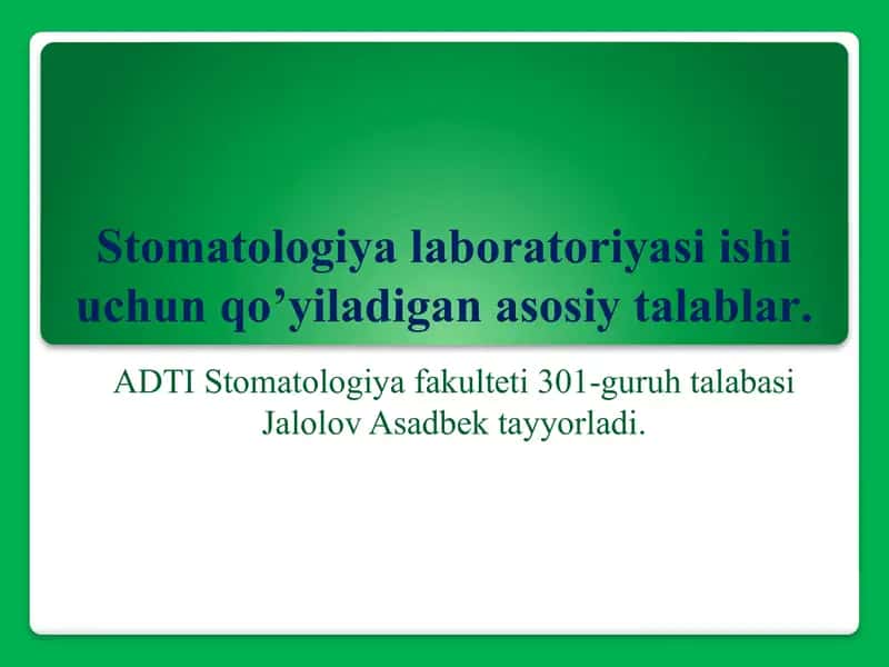 Stomatologiya laboratoriyasi ishi uchun qo’yiladigan asosiy talablar. 1