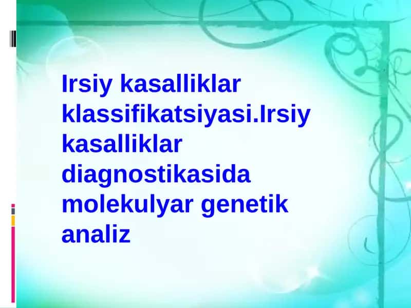 Irsiy kasalliklar klassifikatsiyasi 1