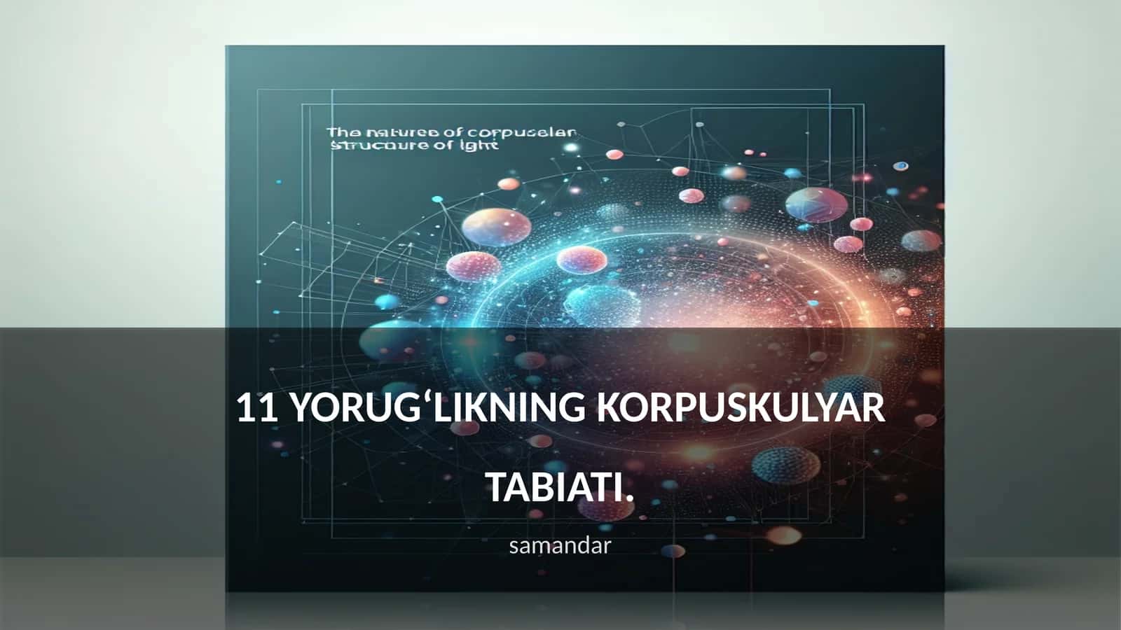 YORUGʻLIKNING KORPUSKULYAR TABIATI 1