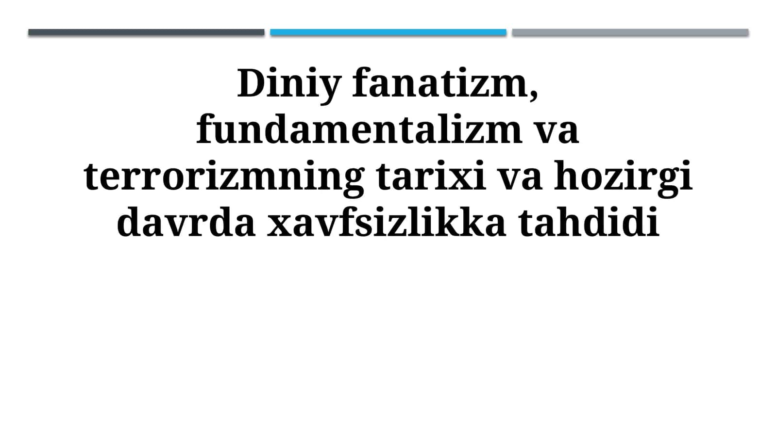 Diniy fanatizm, fundamentalizm va terrorizmning tarixi va hozirgi davrda xavfsizlikka tahdidi 1