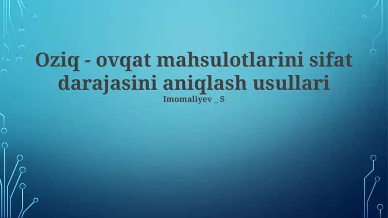 Oziq - ovqat mahsulotlarini sifat darajasini aniqlash usullari 1