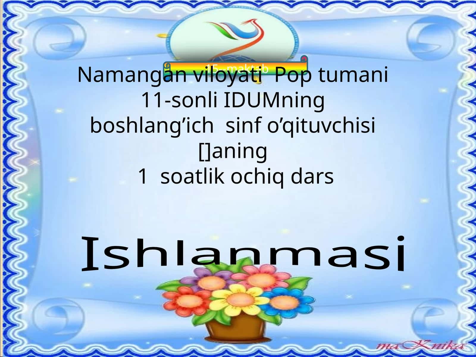 15--maktab, 11-sonli IDUMning boshlang’ich sinf o’qituvchisi[]aning 1