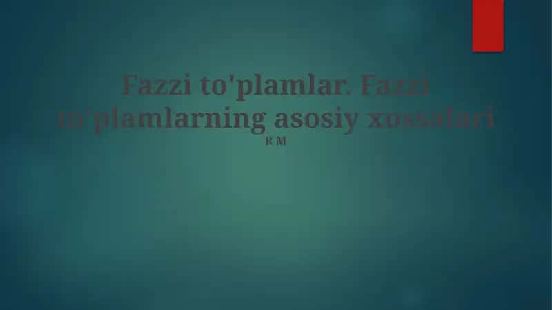 Fazzi to'plamlar. Fazzi to'plamlarning asosiy xossalari 1