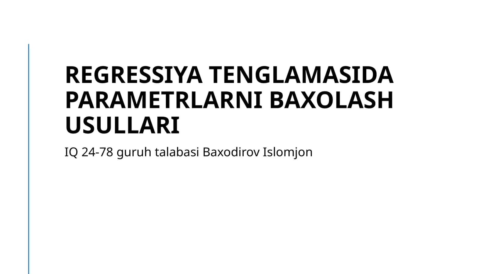 Regressiya tenglamasida parametrlarni baxolash usullari 1