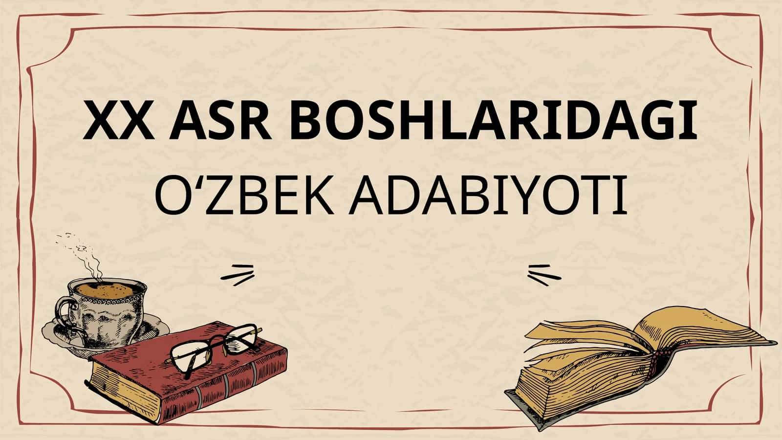 XX ASR BOSHLARIDAGIO‘ZBEK ADABIYOTI 1