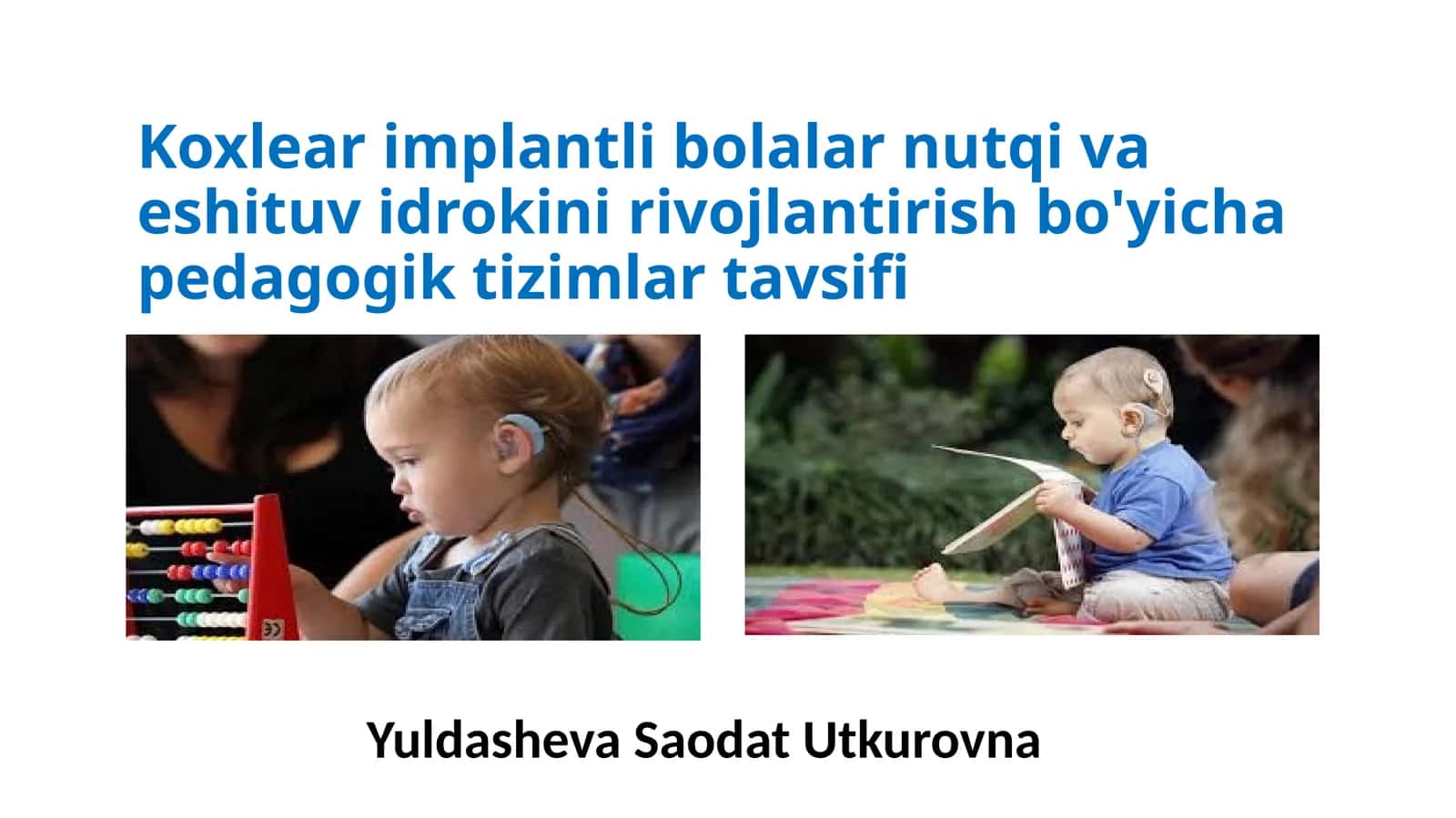 Koxlear implantli bolalarning nutq va eshituv rivojini rivojlantirish bo'yicha pedagogik tizimlar 1