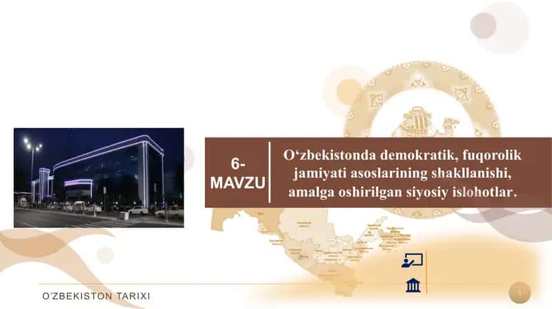 O‘zbekistonda demokratik, fuqorolik jamiyati asoslarining shakllanishi, amalga oshirilgan siyosiy islohotlar. 1