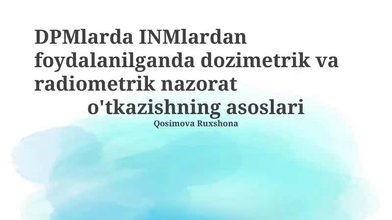 DPMlarda INMlardan foydalanilganda dozimetrik va radiometrik nazorat o'tkazishning asoslari 1