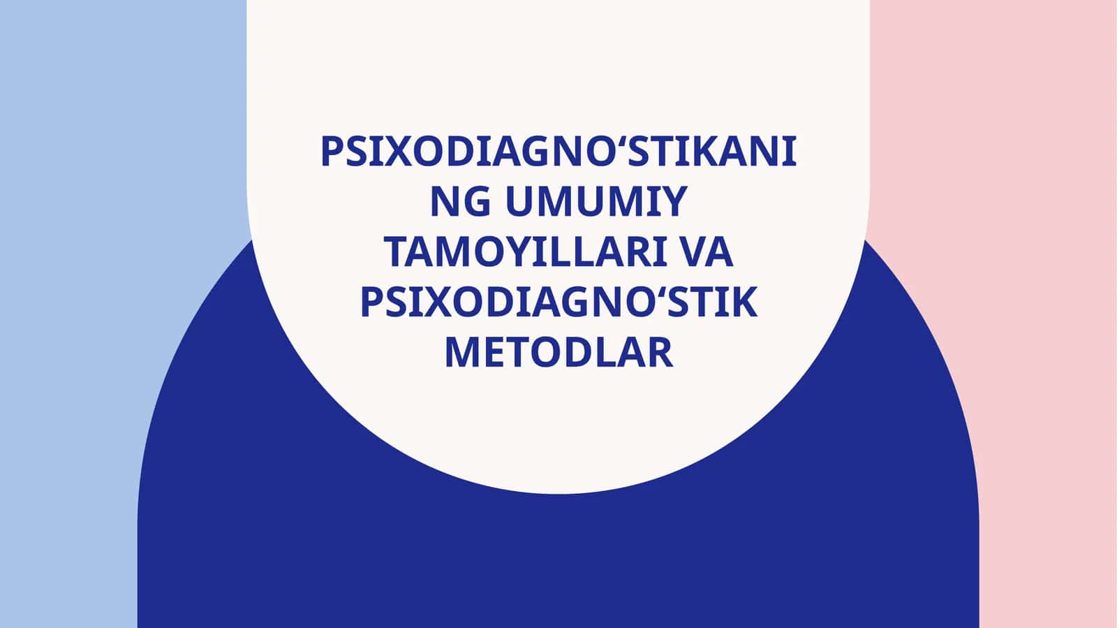 Psixodiagnoʻstikaning umumiy tamoyillari va psixodiagnoʻstik metodlar 1