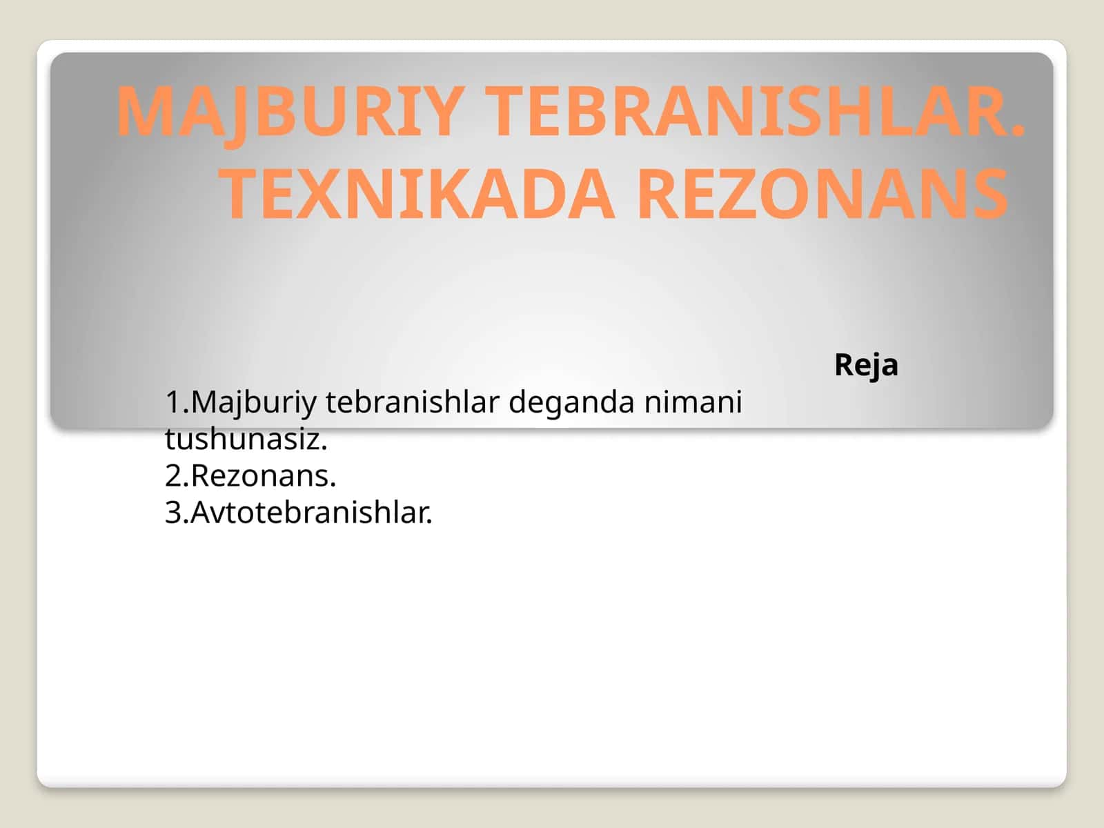 MAJBURIY TEBRANISHLAR. TEXNIKADA REZONANS 1