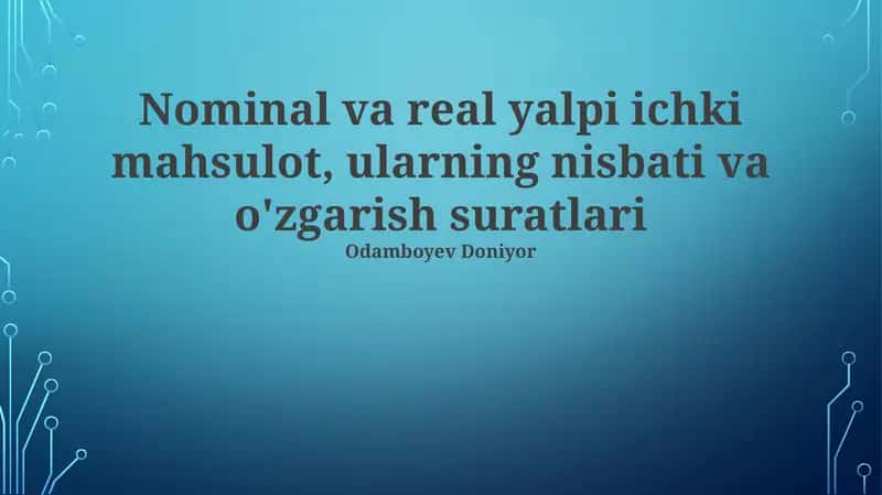 Nominal va Real YaIM tushunchalari 1
