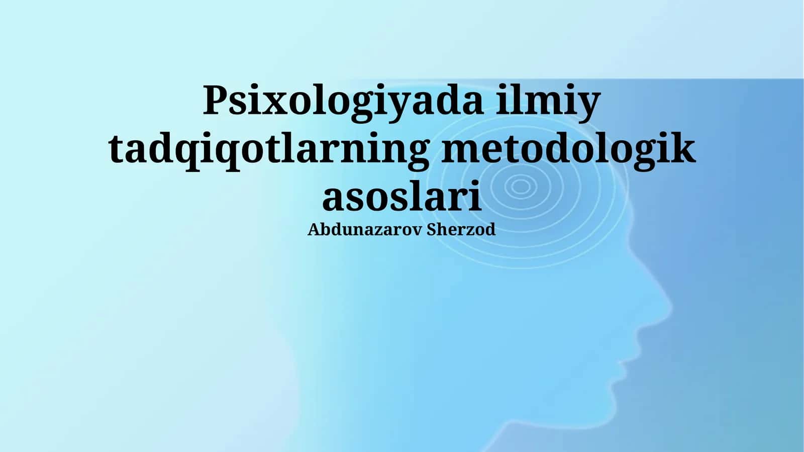 Psixologiyada ilmiy tadqiqotlarning metodologik asoslari 1