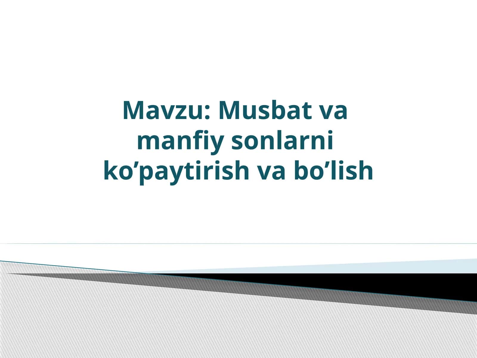 Musbat va manfiy sonlarni ko’paytirish va bo’lish 1