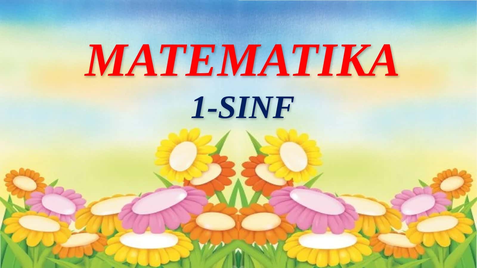1-SINF Matematika fanlar ichra shoh 1