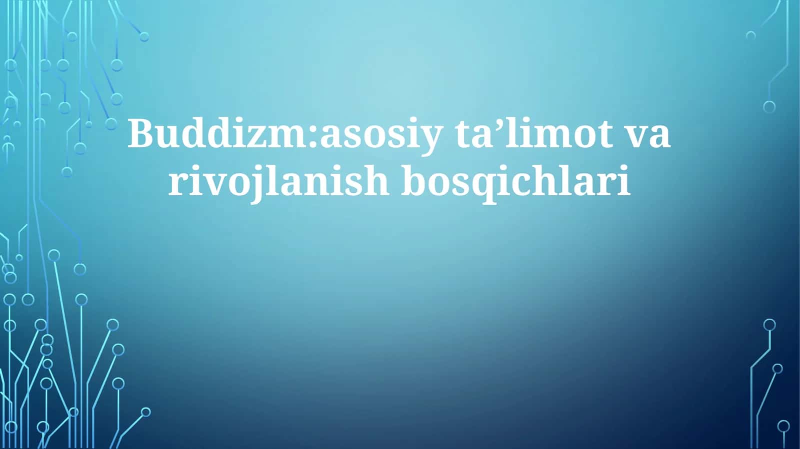 Buddizm:asosiytaʼlimotvarivojlanishbosqichlari 1