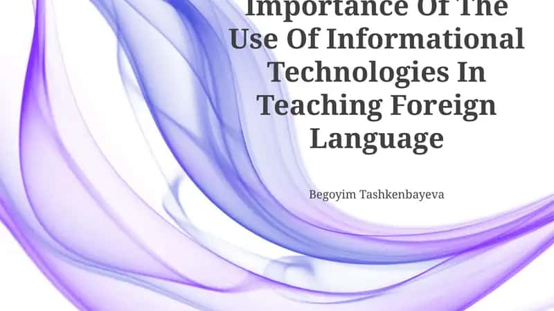 Importance Of The Use Of Informational Technologies In Teaching Foreign Language 1