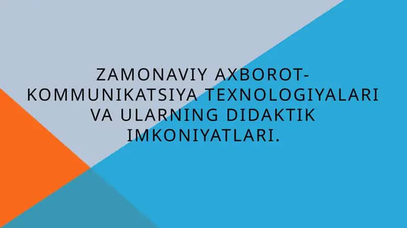 Zamonaviy axborot-kommunikatsiya texnologiyalari va ularning didaktik imkoniyatlari 1