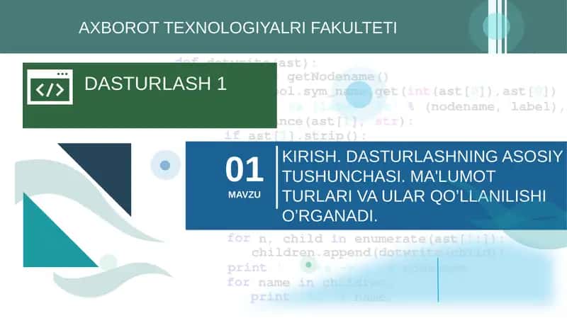 KIRISH. DASTURLASHNING ASOSIY TUSHUNCHASI. MA'LUMOT TURLARI VA ULAR QO’LLANILISHI O’RGANADI. 1
