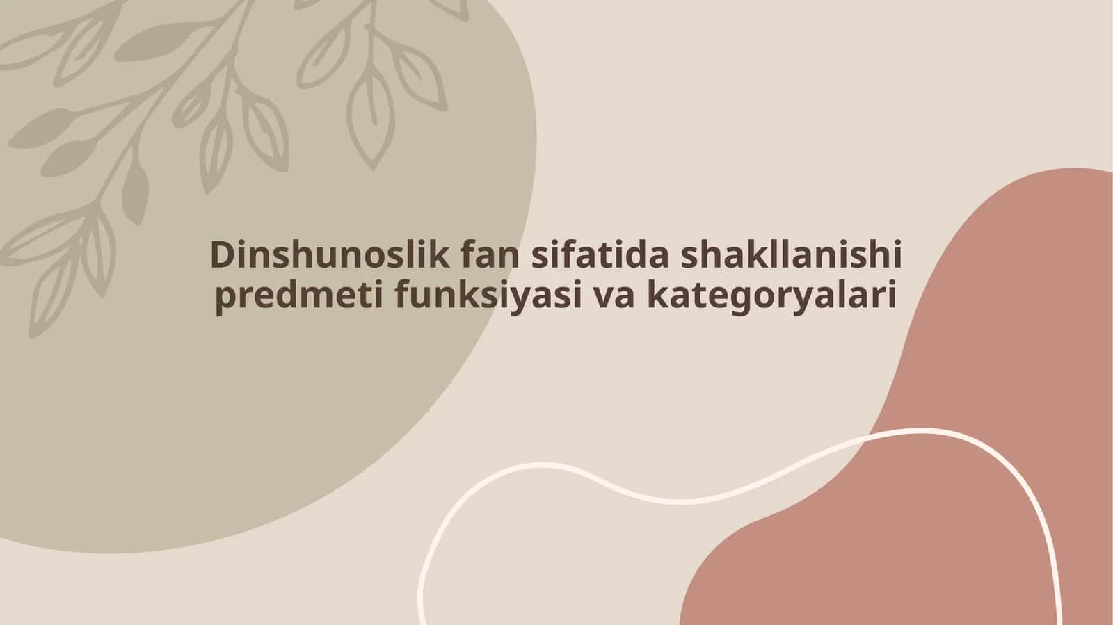 Dinshunoslik fan sifatida shakllanishi predmeti funksiyasi va kategoryalari 1
