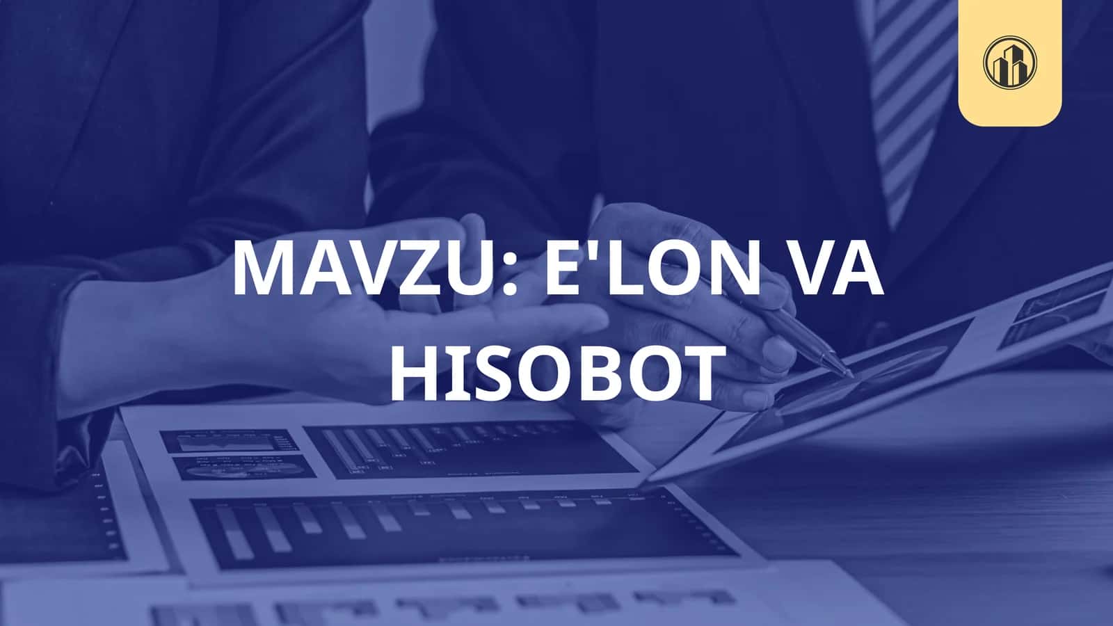 E'LON VA HISOBOT 1