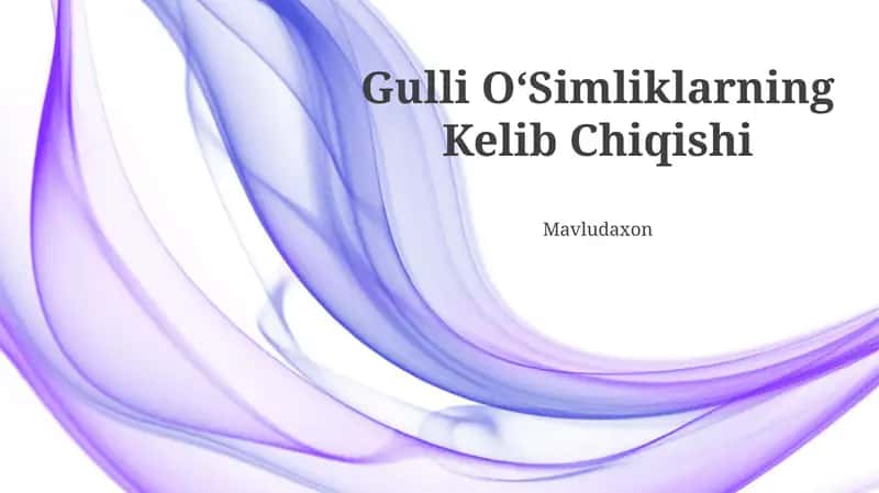 Gulli OʻSimliklarning Kelib Chiqishi 1