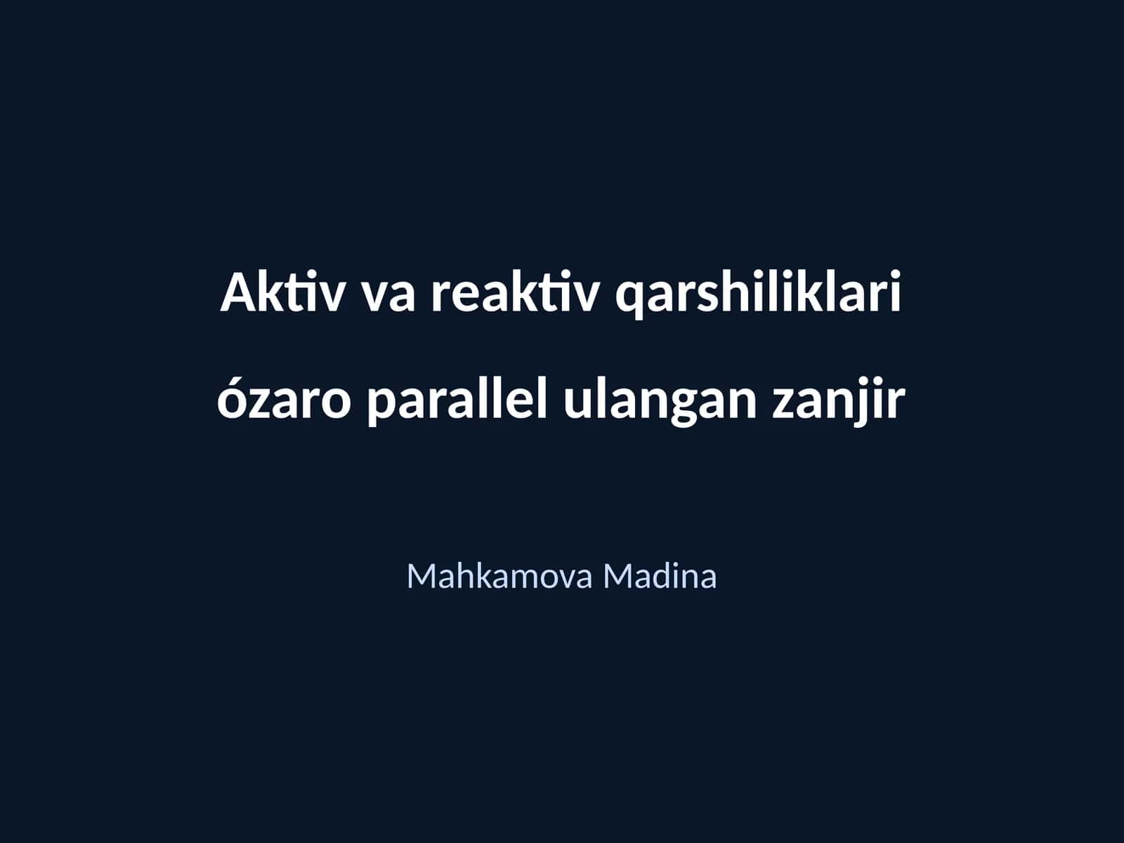 Aktiv va reaktiv qarshiliklari ózaro parallel ulangan zanjir 1