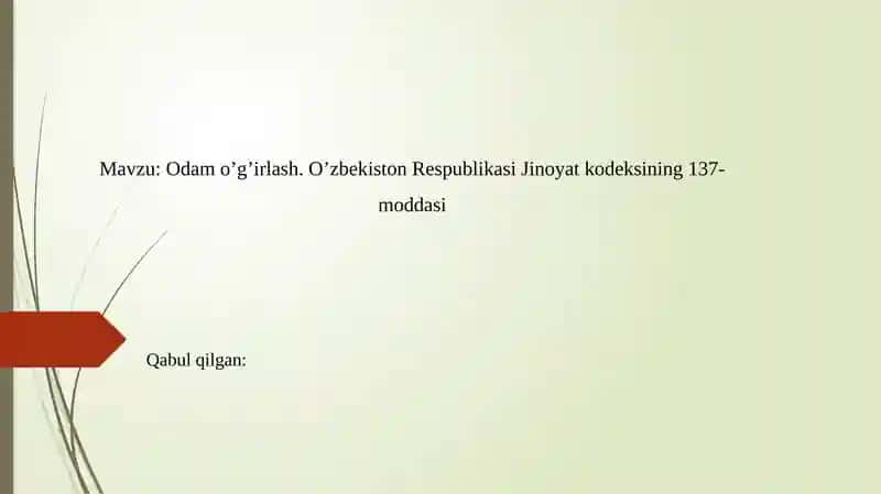 Odamo’g’irlash. O’zbekiston Respublikasi Jinoyat  kodeksining 137-moddasi