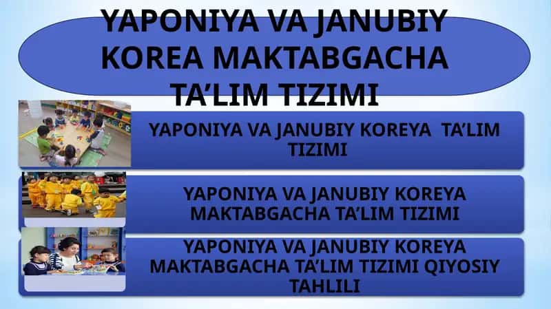 YAPONIYA VA JANUBIY KOREA MAKTABGACHA TA’LIM TIZIMI 1
