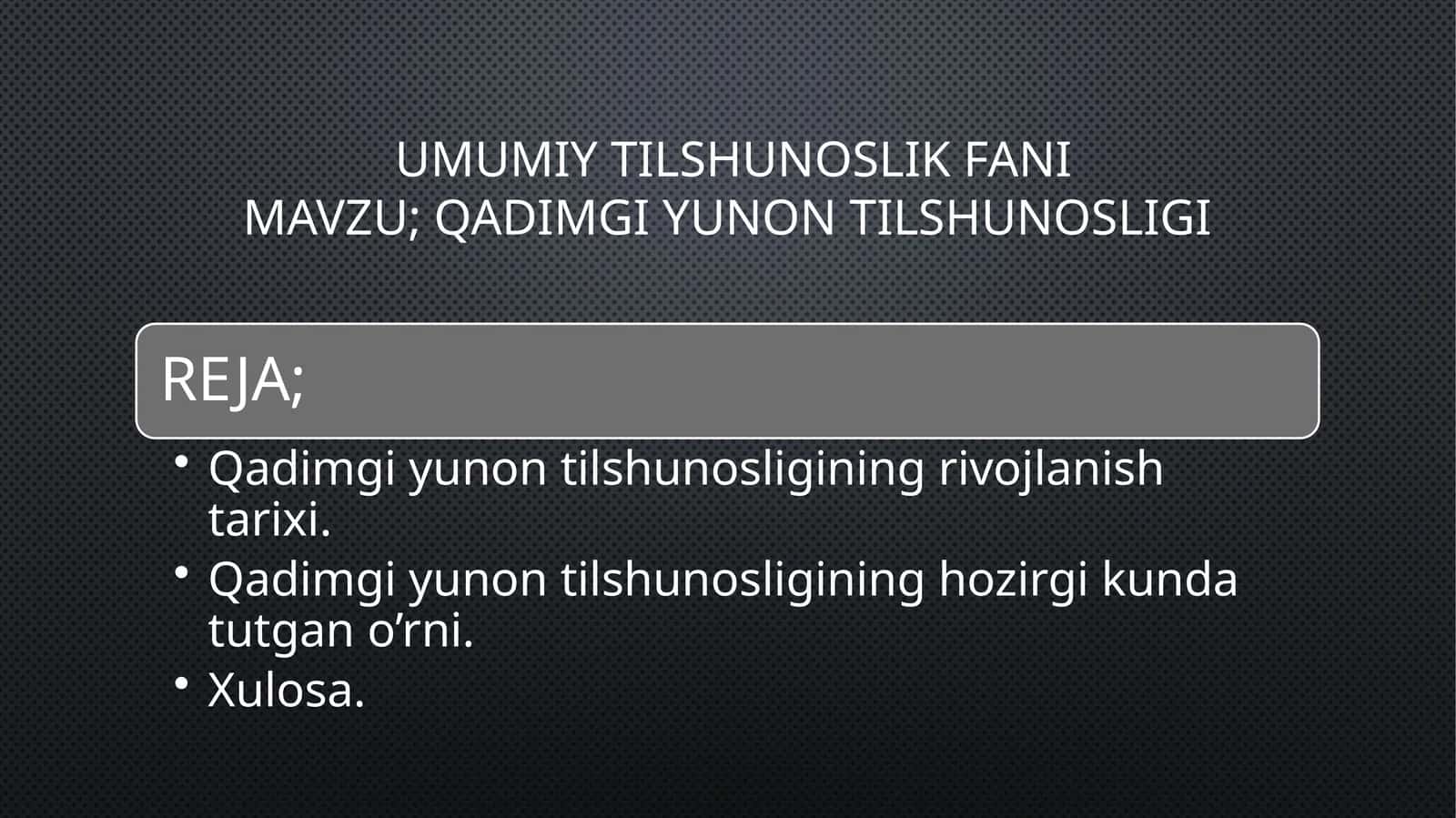 UMUMIY TILSHUNOSLIK FANIMAVZU; QADIMGI YUNON TILSHUNOSLIGI 1