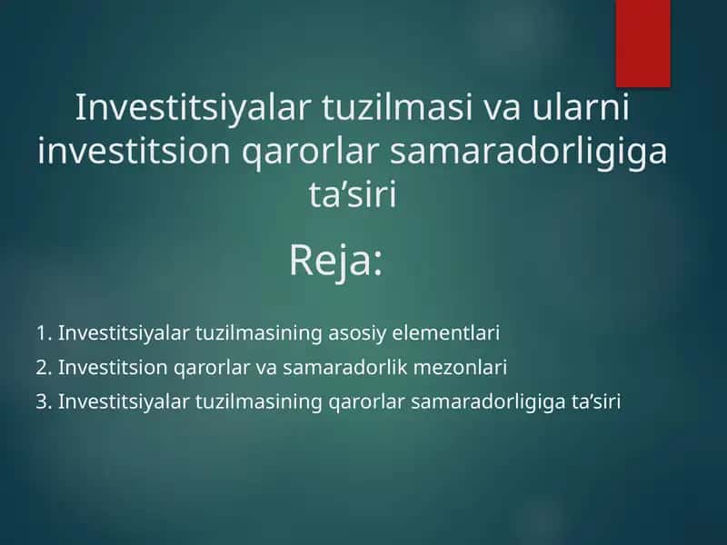 Investitsiyalar tuzilmasi va ularni investitsion qarorlar samaradorligiga ta’siri 1