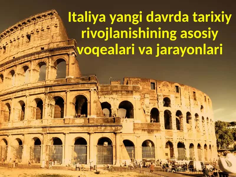 Italiya yangida davr dasturixiy rivojlanishining asosiy voqealarini vajarayonlari 1