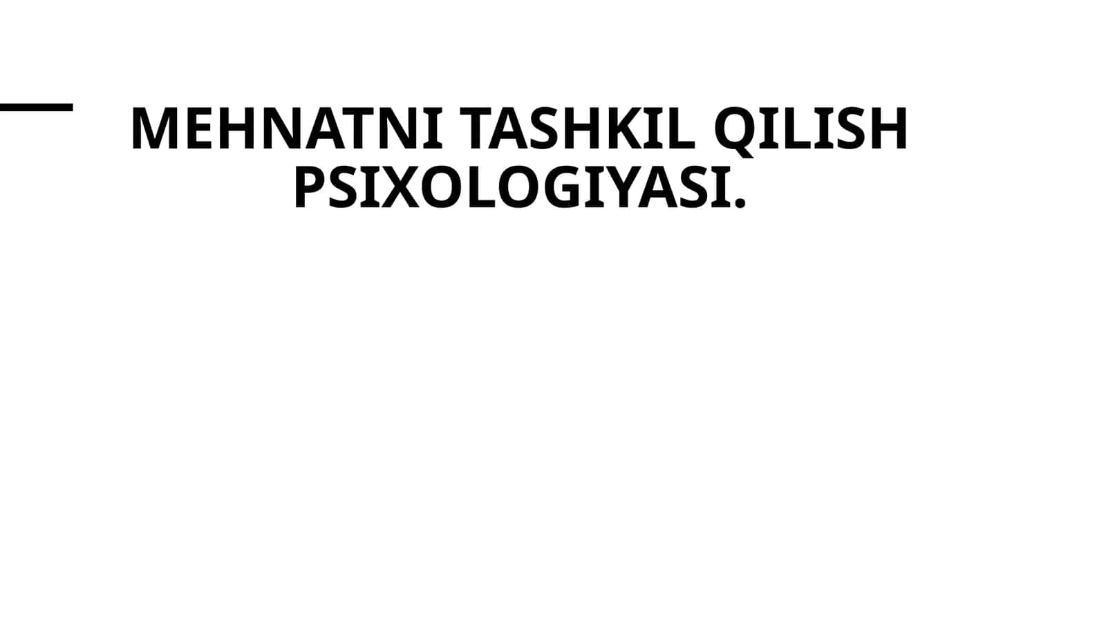 Mehnatni tashkil qilish psixologiyasi. 1