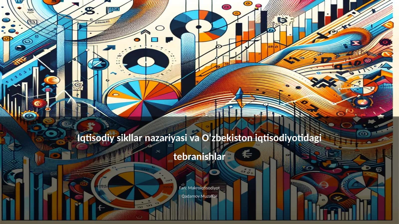 Iqtisodiy sikllar nazariyasi va Oʻzbekiston iqtisodiyotidagi tebranishlar 1