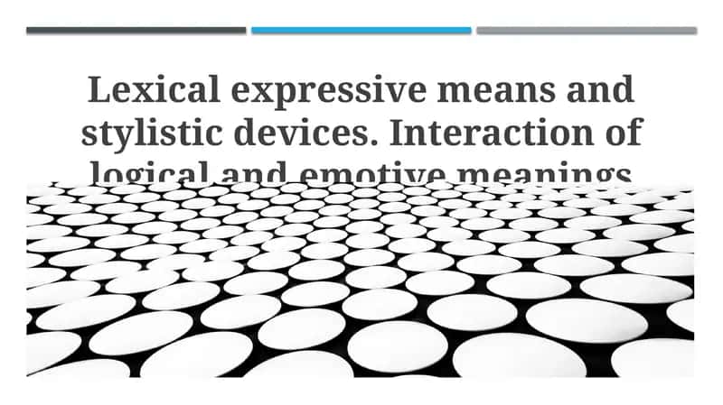 Lexical Expressive Means and Stylistic Devices 1