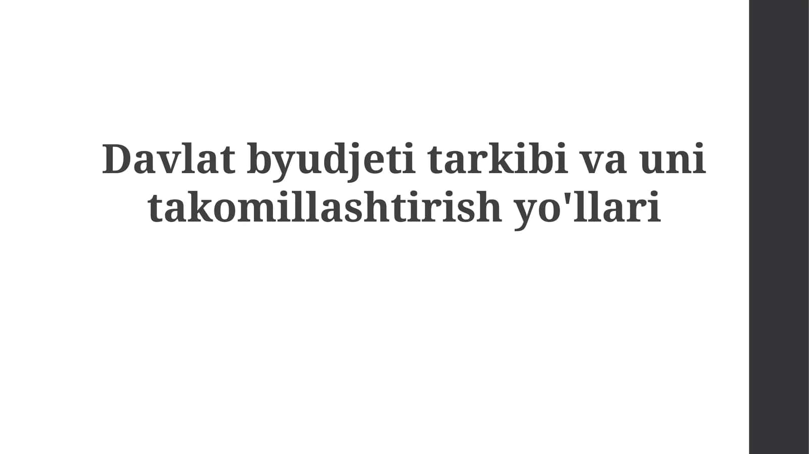 Davlat byudjet itarkibi va unitakomillashtirish yoʻllari 1
