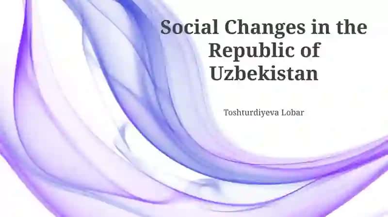 Social Changes in the Republic of Uzbekistan