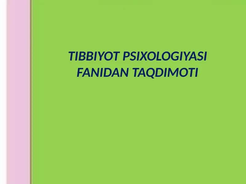 Tibbiyot Psixologiyasi Fanidan Taqdimoti 1