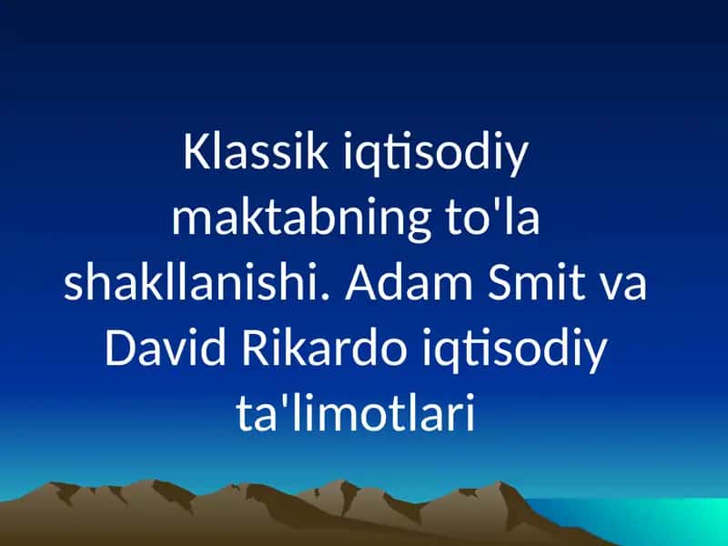 Klassik iqtisodiy maktabning to'la shakllanishi 1