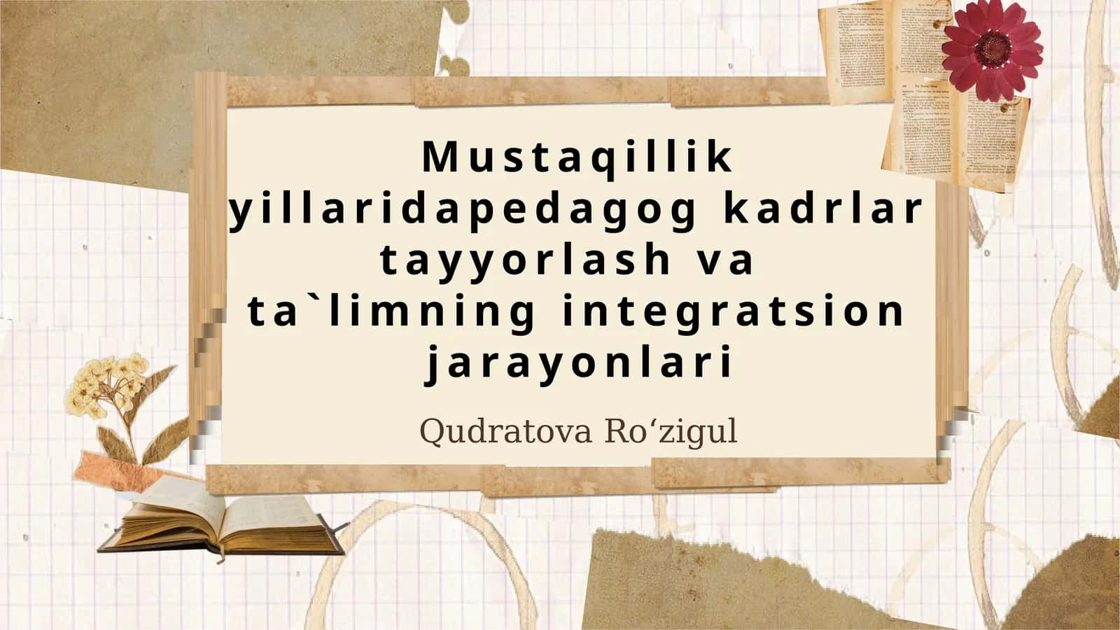 Mustaqillik yillari dapedagog kadrlar tayyorlash va ta'limning integratsion jarayonlari 1