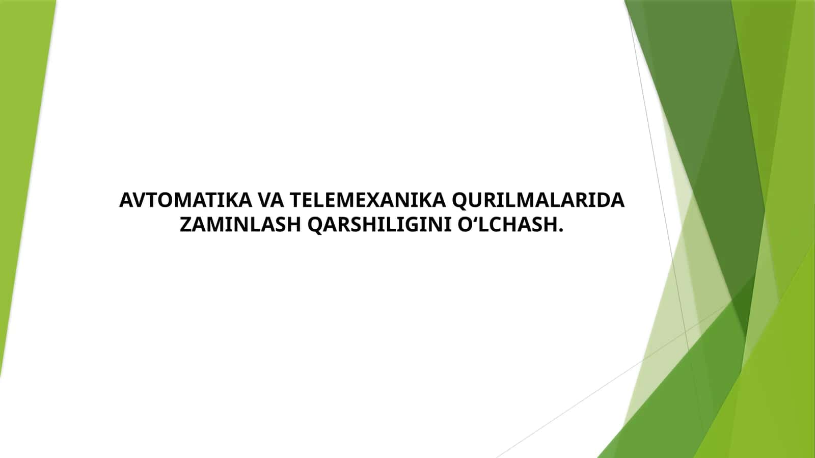 AVTOMATIKA VA TELEMEXANIKA QURILMALARIDA ZAMINLASHQARSHILIGINI O‘LCHASH 1