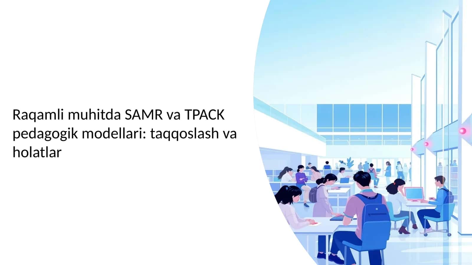 Raqamli muhitda SAMR va TPACK pedagogik modellari: taqqoslash va holatlar 1