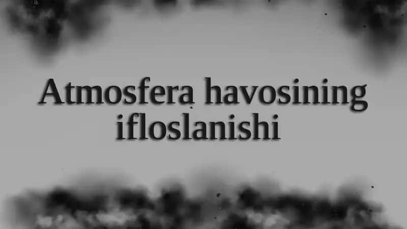 Atmosfera havosining ifloslanishi 1