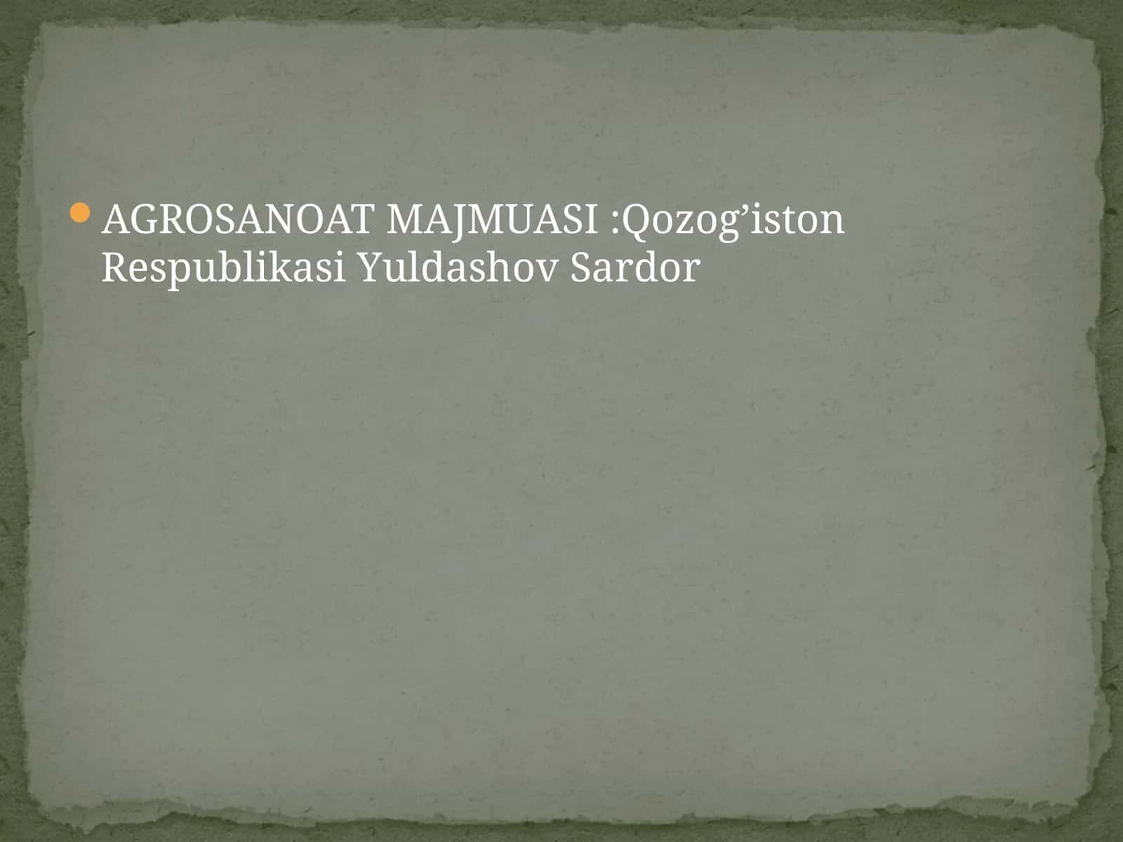 AGROSANOAT MAJMUASI:Qozog’iston Respublikasi Yuldashov Sardor 1