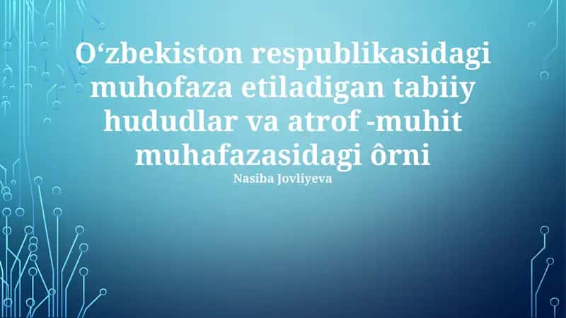 Oʻzbekistonning muhofaza qilinadigan tabiiy hududlari: umumiy tavsif va ahamiyati 1