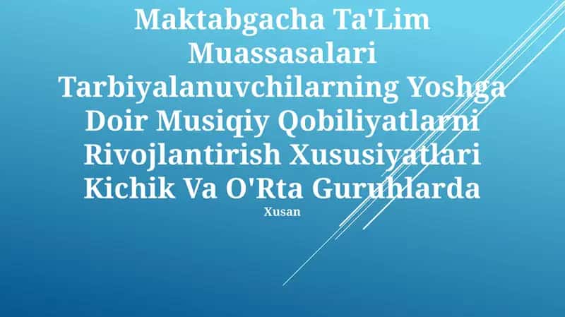 Maktabgacha Ta'lim Muassasalari Tarbiyalanuvchilarning Yoshga Doir Musiqiy Qobiliyatlarni Rivojlantirish Xususiyatlari Kichik Va O'Rta Guruhlarda 1